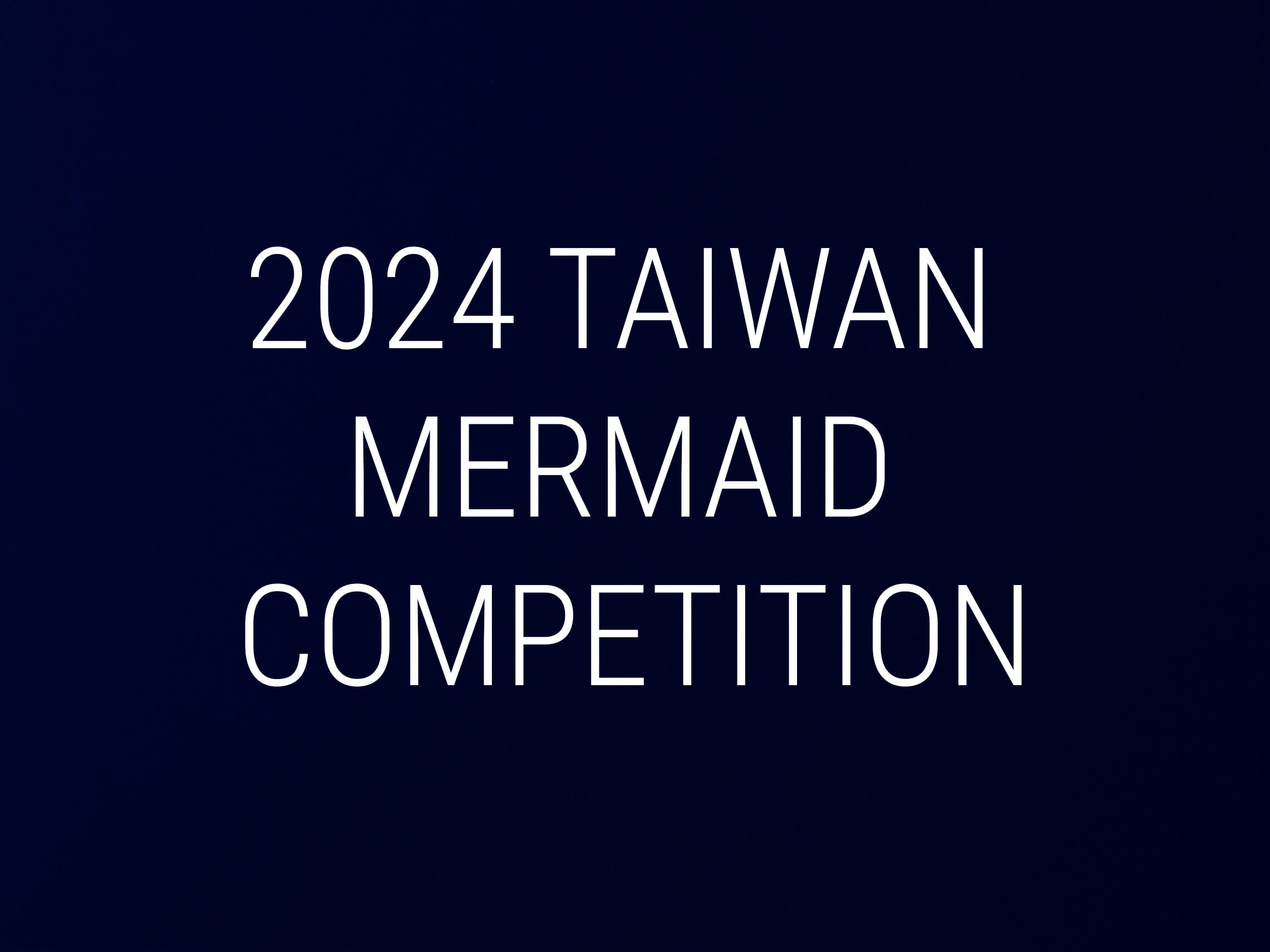 Wrap-Up of the 2024 Taiwan Mermaid Competition