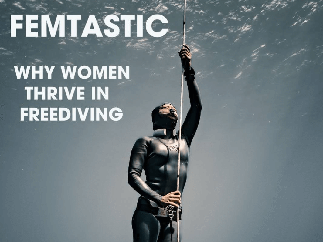 FEMTASTIC – Why Women Thrive In Freediving